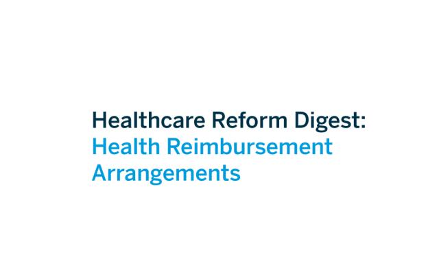 Healthcare Reform Digest: Health Reimbursement Arrangements