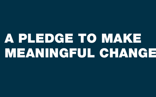 A Pledge to Make Meaningful Change