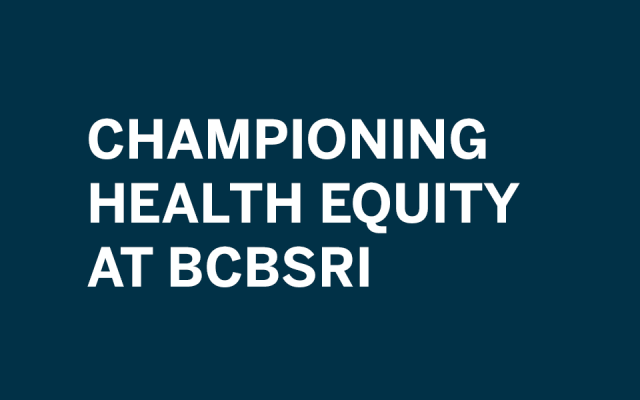 Championing Health Equity at BCBSRI